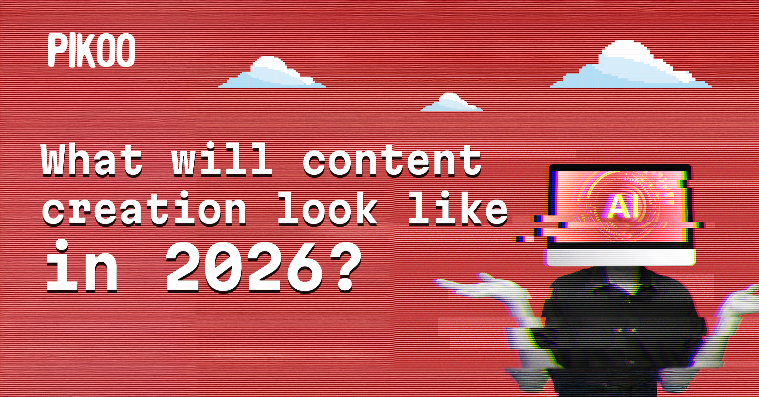 What Will Content Creation Look Like in 2026?